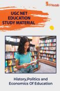 UGC NET Education Study Material History  Politics and Economics Of Education UGC NET Education Study Material History  Politics and Economics Of Education